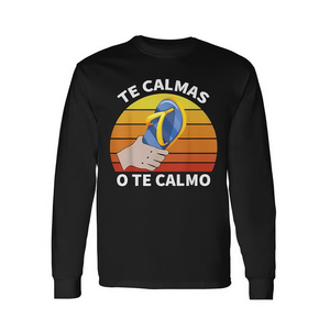 Te Calmas O Te Calmo Spanish Quotes T-shirt mexicain à manches longues - Product Image 2