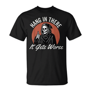 T-shirt de dessin animé « Hang In There It Gets Worse » avec design « Dread existuel » - Product Image 2