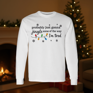 Camiseta de manga larga con diseño de Tired Christmas Jingle Some Of The Way Humor - Product Image 3