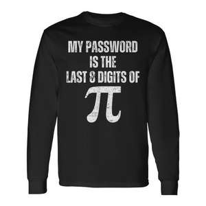 Mi contraseña son los últimos 8 dígitos de Pi - Camiseta promocional de manga larga para geeks y nerds de la matemática - Product Image 1