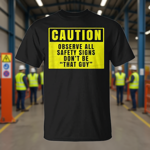 Camiseta con la frase "Caution Observe All Safety Signs Don't Be That Guy", color negro, para adultos, unisex - Product Image 3