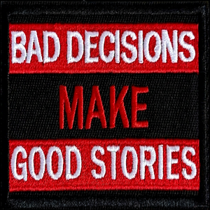 Les mauvaises décisions font de bonnes histoires - Patch brodé thermocollant rectangulaire en tissu tissé - Cadeau - Product Image 1