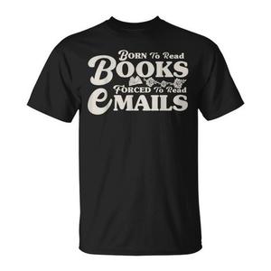 Camiseta Born To Read Books Forced To Read Emails para amantes de los libros - Product Image 1