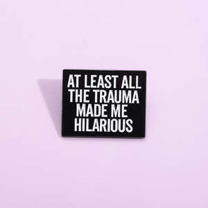 Al menos todo este <span class=keywords><strong>trauma</strong></span> me hizo hilarante esmalte Pin personalizado divertido cita broche solapa mochila insignia accesorios de joyería - Product Image 3