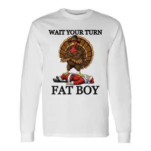 Camiseta de manga larga Wait Your Turn Fat Boy Turkey And Santa - Product Image 1