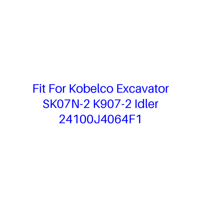 Fit For Kobelco Excavator SK07N-2 K907-2 Idler 24100J4064F1