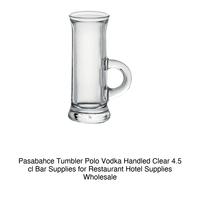 Verre à vodka Polo 4,5 cl avec poignée transparente H 10,1 cm Ø 4 cm Pasabahce