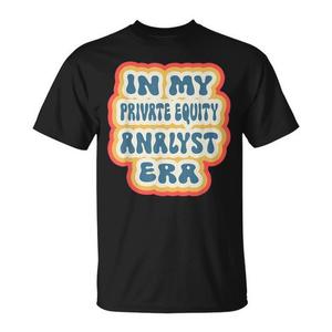 T-shirt In My Private Equity Analyst Era dal design retrò e originale - Product Image 1
