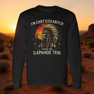 T-shirt à manches longues pour homme, motif tribal amérindien, I'm Chief Kickabitch From The Slapahoe Tribe - Product Image 3