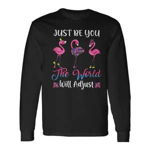 Just Be You The World Will Adjust Camiseta de manga larga con estampado de flamencos - Product Image 1