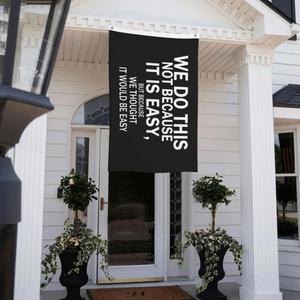 เราทำสิ่งนี้ไม่ใช่เพราะมันง่าย แบล็คแฟล็ก 3*5 ฟุต ธงตกแต่งกลางแจ้ง - Product Image 5