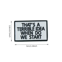 "Esa es una idea terrible, ¿cuándo empezamos?" Pin esmaltado