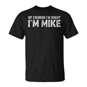 Claro que tengo razón, soy Mike, camiseta personalizada, ropa informal negra para hombre - Product Image 2