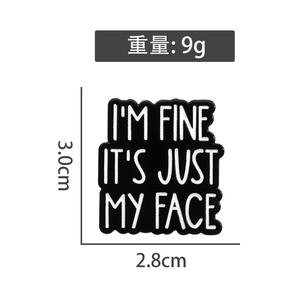 Spilla in Metallo Nero 'I'm Fine It's Just My Face' Pronta per la Spedizione, Pin Sarcatico in Smalto - Product Image 6