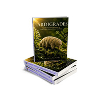 Les Tardigraides : Une exploration illustrée des formes de vie les plus extraordinaires de la planète Terre - Livre pédagogique avec reliure parfaite
