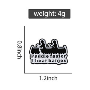 Pagaie plus vite j'<span class=keywords><strong>entends</strong></span> Banjos émail broche films d'horreur ligne drôle citation broche revers sac à dos Badge bijoux cadeau pour les <span class=keywords><strong>amis</strong></span> - Product Image 6