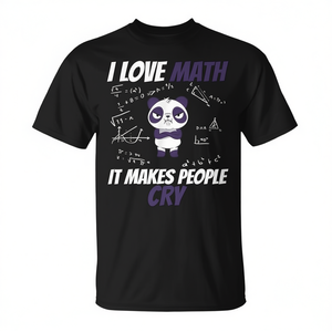 Camiseta I Love Math It Makes People Cry para profesores de matemáticas y genios - Product Image 2
