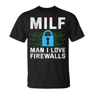 T-shirt MILF Man I Love Firewalls Science Coder - Product Image 1