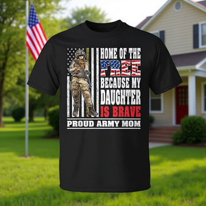 T-shirt Home Of The Free Because My Daughter Is Brave Proud Army Mom - Product Image 3