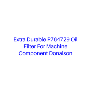 Filtro de aceite extra duradero P764729 para componente de máquina <span class=keywords><strong>Donalson</strong></span> - Product Image 1