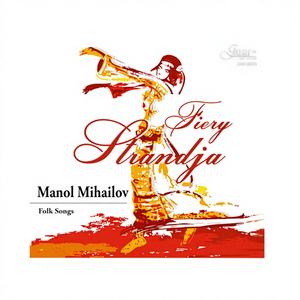 Fiery Strandja Manol Mihailov Canciones folclóricas tradicionales búlgaras [Álbum en CD] - Product Image 1