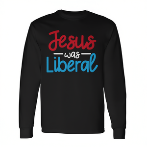 Camiseta de manga larga unisex con cuello redondo y estampado político religioso de Jesús era liberal, talla adulta - Product Image 3
