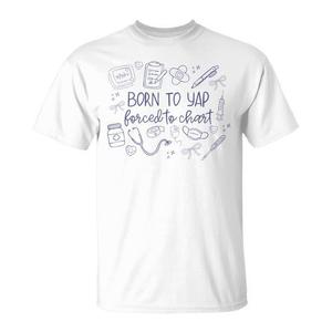 Born To Yap Forced To Chart Nurses T-shirt graphique blanc moyen - Product Image 1
