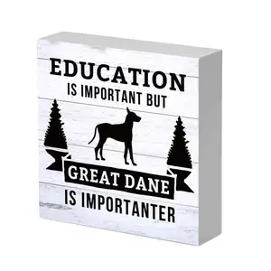 Wooden Box Sign Rustic Quote Education Is Important But Great Dane Is Importanter Wood Block Plaque Inspirational Box Talk Sign
