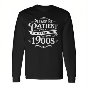 T-shirt à manches longues de style vintage, s'il vous plaît, soyez patient, je viens des années 1900 - Product Image 2