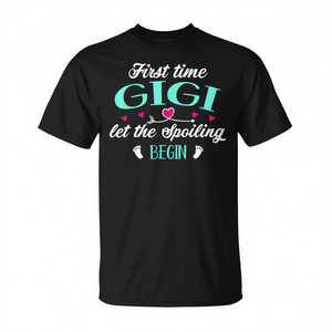 Camiseta First Time Gigi Let The Spoiling Begin, color negro, unisex, talla para adultos S M L XL XXL - Product Image 2