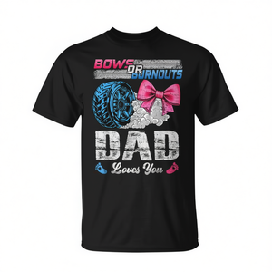 T-shirt Burnouts Or Bows Dad Loves You per la rivelazione del sesso del bambino - Product Image 2