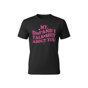 T-shirt a maniche lunghe unisex per adulti con stampa girocollo, abbigliamento promozionale con stampa "My Dad And I Talk Shit About You" - Product Image 1