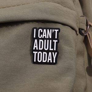 لا أستطيع أن الكبار اليوم دبابيس المينا مضحك الصحة العقلية اقتباس دبابيس على ظهره الملابس والمجوهرات بالجملة - Product Image 3