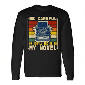 T-shirt à manches longues pour romancier, soyez prêts, sinon vous finirez dans mon roman, col rond, unisexe, impression numérique pour adultes - Product Image 2