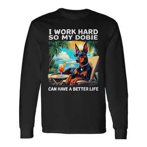 Doberman trabajo duro para que mi Dobie pueda tener una vida mejor, camiseta de manga larga - Product Image 1