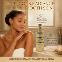 Huile Corporelle Clarifiante et Éclaircissante Triple Action Marque Blanche WHITE NOW à la Beta-Carotène Naturelle et aux Acides de Fruits, Huile Nourrissante et Blanchissante