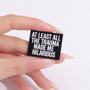 Al menos todo este <span class=keywords><strong>trauma</strong></span> me hizo hilarante esmalte Pin personalizado divertido cita broche solapa mochila insignia accesorios de joyería - Product Image 1