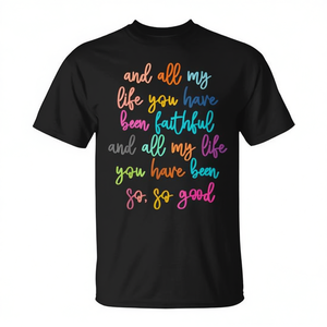 Camiseta brillante con la frase: La bondad de Dios, toda mi vida has sido fiel - Product Image 2