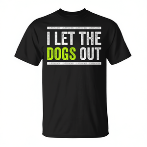 Camiseta I Let The Dogs Out Dog Sitter para paseador de perros - Product Image 2