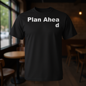 Camiseta Plan Ahead con humor sarcástico - Product Image 3