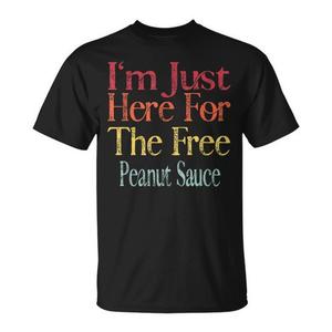 I'<b>m</b> Just Here For The Free <b>Peanut</b> Sauce Retro Vintage T-Shirt - Product Image 1