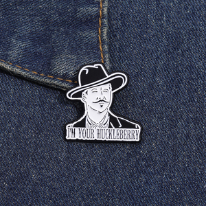 Sono il tuo Huckleberry Doc Holliday spilla accessori di abbigliamento moda regali per gioielli amici - Product Image 2