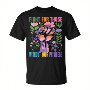 Camiseta Fight For Those Without Your Privilege, negra, unisex, para adultos, cuello redondo, manga corta, impresión digital - Product Image 2