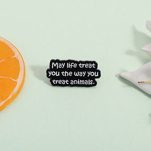 <span class=keywords><strong>May</strong></span> Life vous traite comme vous traitez les animaux émail broche gentillesse citation broche cadeau bijoux approvisionnement en gros - Product Image 2