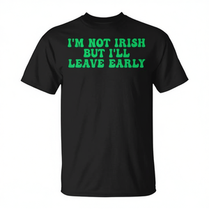 Je ne suis pas irlandais, mais je partirai tôt - T-shirt promotionnel personnalisable - Product Image 2