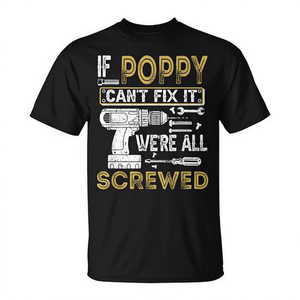 Camiseta con la frase If Poppy Cant Fix It Were All Screwed, regalo para el Día del Padre - Product Image 2