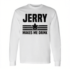 Jerry Makes Me Drink Camiseta de manga larga blanca unisex talla adulta - Product Image 2