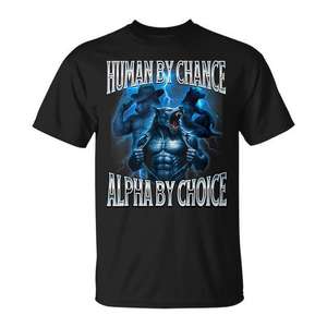 T-shirt Human By Chance Alpha By Choice Wolf Meme - Product Image 1