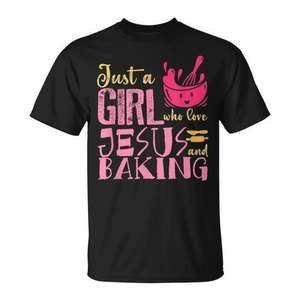 Just A Girl Who Loves <b>Jesus</b> And Baking T-<b>Shirt</b> Black Crew Neck Short Sleeve Female Church Gift Silk Screen Printing - Product Image 1