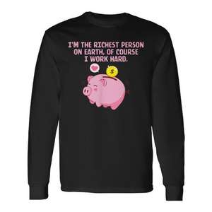 Camiseta de manga larga I'm The Richest Person On Earth - Product Image 1